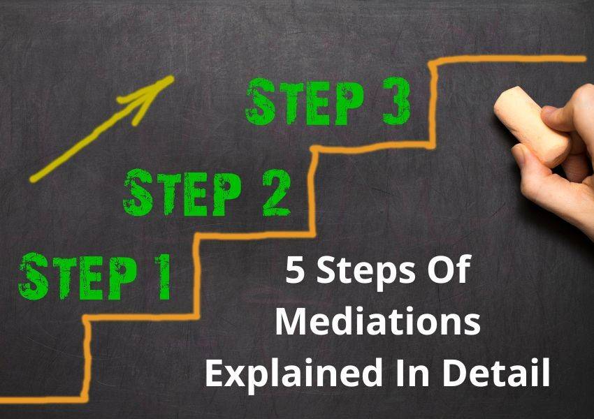 5 Steps Of Mediations Explained In Detail